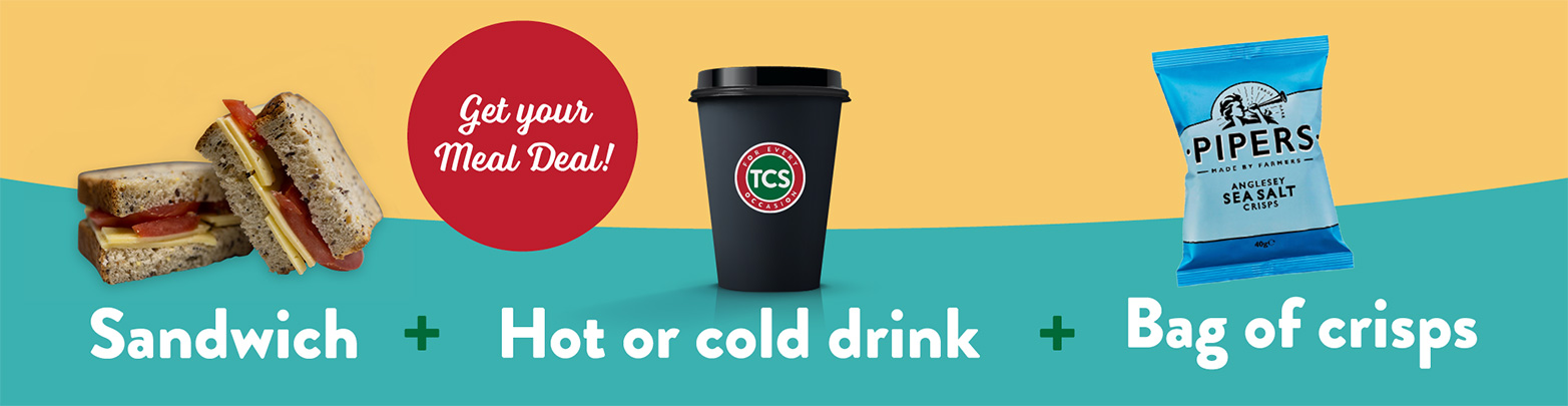 Get your meal deal! Sandwich + Hot or cold drink + Bag of crisps